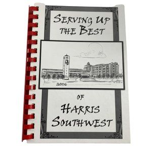 Serving Up the Best of Harris Southwest Cookbook Methodist Hospital Auxiliary
